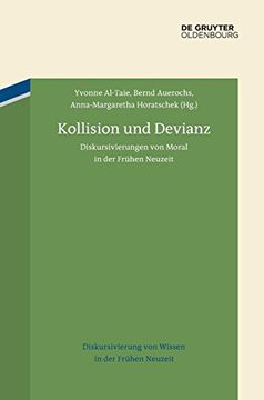 portada Kollision und Devianz: Diskursivierungen von Moral in der Fruhen Neuzeit (Diskursivierung von Wissen in der Frühen Neuzeit) (en Alemán)