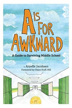 portada A is for Awkward: A Guide to Surviving Middle School (en Inglés)