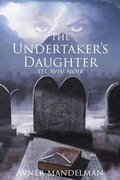portada The Undertaker's Daughter (Tel Aviv Noir) (in English)