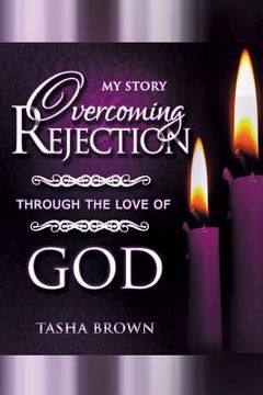 portada Overcoming Rejection: Through the Love of God: My Story (en Inglés)