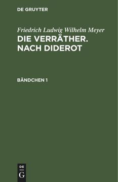 portada Friedrich Ludwig Wilhelm Meyer: Die Verräther. Nach Diderot. Bändchen 1 (en Alemán)
