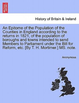 portada an epitome of the population of the counties in england according to the returns in 1821, of the population of boroughs and towns intended to send me (en Inglés)