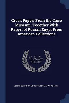 portada Greek Papyri From the Cairo Museum, Together With Papyri of Roman Egypt From American Collections (in English)