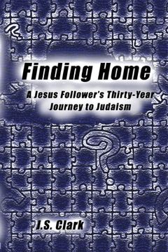 portada Finding Home: A Jesus Follower's Thirty-Year Journey to Judaism (en Inglés)