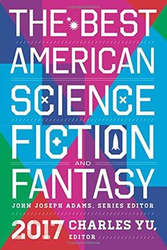 portada The Best American Science Fiction and Fantasy 2017 (en Inglés)