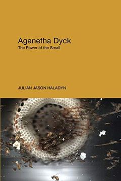 portada Aganetha Dyck: The Power of the Small (in English)
