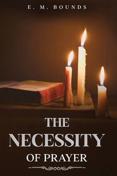 portada The Necessity of Prayer: Annotated (in English)