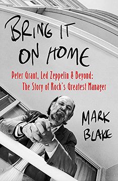 portada Bring it on Home: Peter Grant, led Zeppelin and Beyond: The Story of Rock's Greatest Manager (en Inglés)