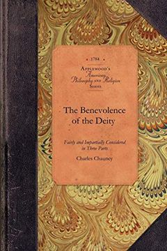 portada The Benevolence of the Deity Fairly and Impartially Considered in Three Parts (en Inglés)