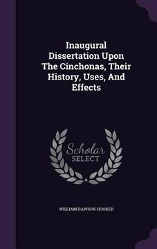 portada Inaugural Dissertation Upon The Cinchonas, Their History, Uses, And Effects