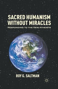 portada Sacred Humanism Without Miracles: Responding to the New Atheists (en Inglés)