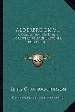 portada alderbrook v1: a collection of fanny forester's village sketches, poems, etc. (en Inglés)