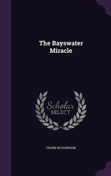 portada The Bayswater Miracle (en Inglés)
