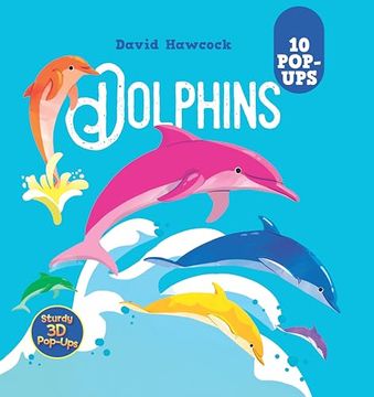 portada Dolphins: 10 Pop-Ups (Happy fox Books) Dolphin Pop-Up Book for Kids Ages 4 and up - an Interactive Adventure Under the sea With fun Facts in a Sturdy Hardcover