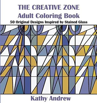 portada The Creative Zone: An Adult Coloring Book Inspired by Stained Glass