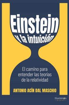 portada Einstein y la Intuición: El Camino Para Entender las Teorías de la Relatividad (Ciencia)