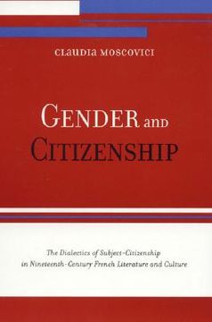 portada gender and citizenship: the dialectics of subject-citizenship in nineteenth century french literature and culture (en Inglés)