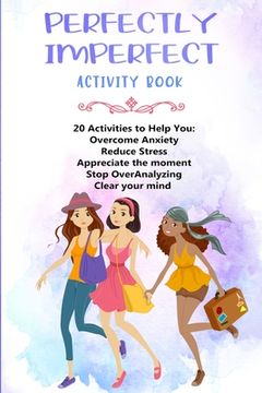 portada Perfectly Imperfect: Mindfulness Workbook For Teen Girls (en Inglés)