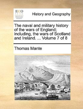 portada the naval and military history of the wars of england; including, the wars of scotland and ireland. ... volume 7 of 8 (en Inglés)