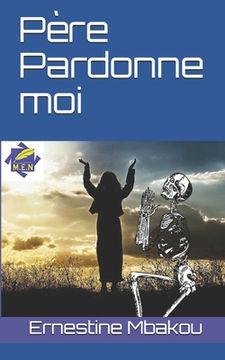 portada Père Pardonne moi (en Francés)