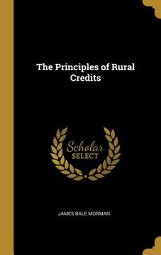 portada The Principles of Rural Credits (en Inglés)