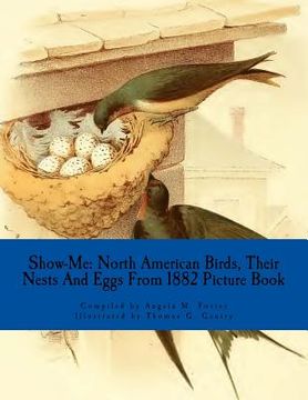 portada Show-Me: North American Birds, Their Nests And Eggs From 1882 (Picture Book) (in English)