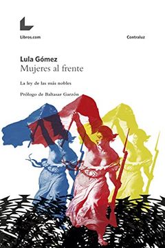 portada Mujeres al frente: La ley de las más nobles (Contraluz) (Spanish Edition)