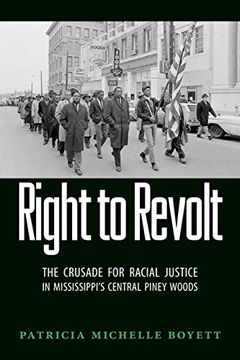 portada Right to Revolt: The Crusade for Racial Justice in Mississippi's Central Piney Woods (en Inglés)
