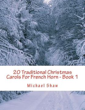 portada 20 Traditional Christmas Carols For French Horn - Book 1: Easy Key Series For Beginners (en Inglés)