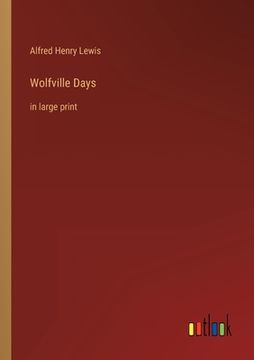portada Wolfville Days: in large print (in English)
