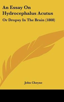 portada an essay on hydrocephalus acutus: or dropsy in the brain (1808) (en Inglés)