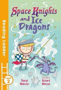 portada Space Knights and Ice Dragons: Level 2 (Reading Ladder)