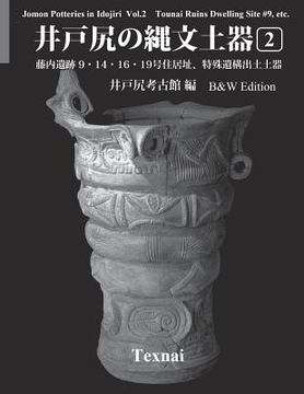 portada Jomon Potteries in Idojiri Vol.2; B/W Edition: Tounai Ruins Dwelling Site #9, etc. (en Japonés)