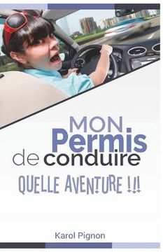 portada Mon Permis de Conduire: Quelle Aventure !!! (en Francés)
