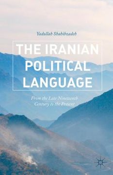 portada The Iranian Political Language: From the Late Nineteenth Century to the Present