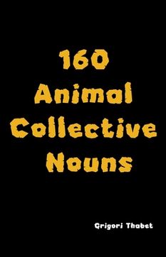 portada 160 Animal Collective Nouns (en Inglés)