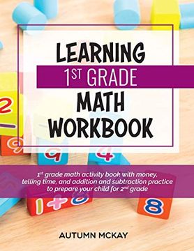 portada Learning 1st Grade Math Workbook: 1st Grade Math Activity Book With Money, Telling Time, and Addition and Subtraction Practice to Prepare Your Child for 2nd Grade (Early Learning) (en Inglés)