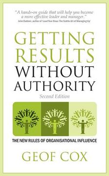 portada Getting Results Without Authority: The New Rules of Organisational Influence (en Inglés)
