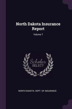 portada North Dakota Insurance Report; Volume 7 (in English)