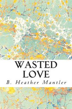 portada Wasted Love (in English)