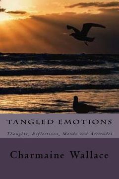 portada Tangled Emotions: Thoughts, Reflections, Moods and Attitudes (en Inglés)