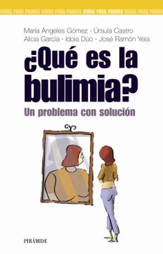 portada Qué es la Bulimia? Un Problema con Solución (Guías Para Padres y Madres) (in Spanish)