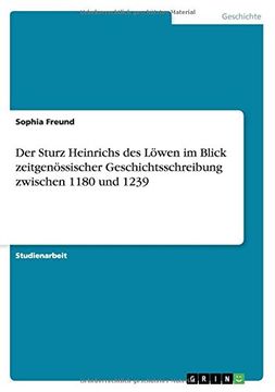 portada Der Sturz Heinrichs des Löwen im Blick zeitgenössischer Geschichtsschreibung zwischen 1180 und 1239