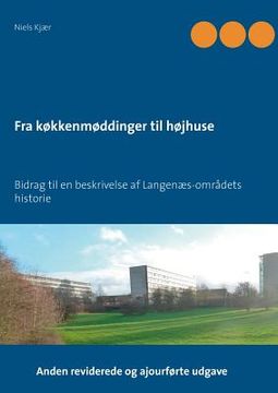 portada Fra køkkenmøddinger til højhuse: Bidrag til en beskrivelse af Langenæs-områdets historie (en Danés)