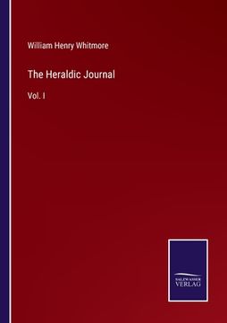portada The Heraldic Journal: Vol. I (en Inglés)