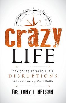 portada Crazy Life: Navigating Through Life’s Disruptions Without Losing Your Faith