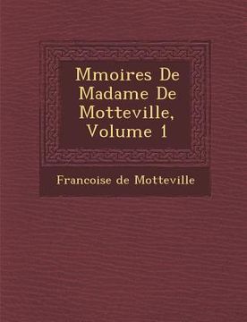 portada M Moires de Madame de Motteville, Volume 1 (en Francés)
