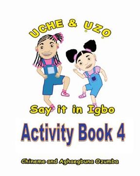 portada Uche and Uzo Say It in Igbo Activity Book 4 (en Igbo)