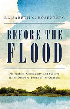 portada Before the Flood: Destruction, Community, and Survival in the Drowned Towns of the Quabbin (in English)