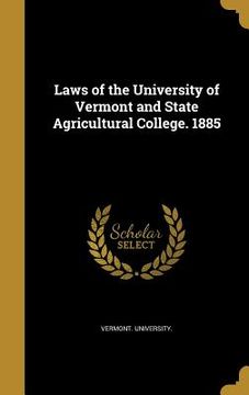 portada Laws of the University of Vermont and State Agricultural College. 1885 (en Inglés)